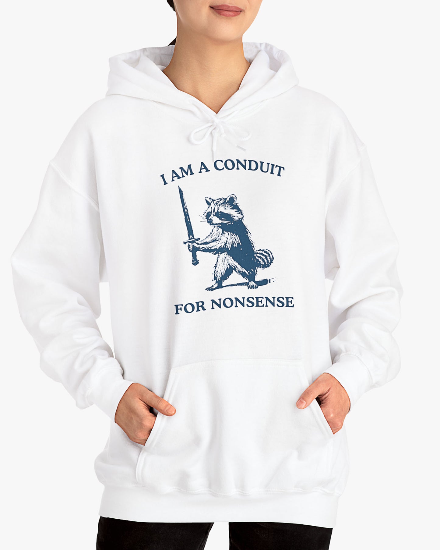 Woman wearing a white 'I Am A Conduit For Nonsense' hoodie with a funny retro raccoon holding a sword graphic