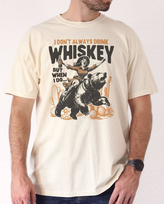 I Don't Always Drink Whiskey But When I Do Shirt