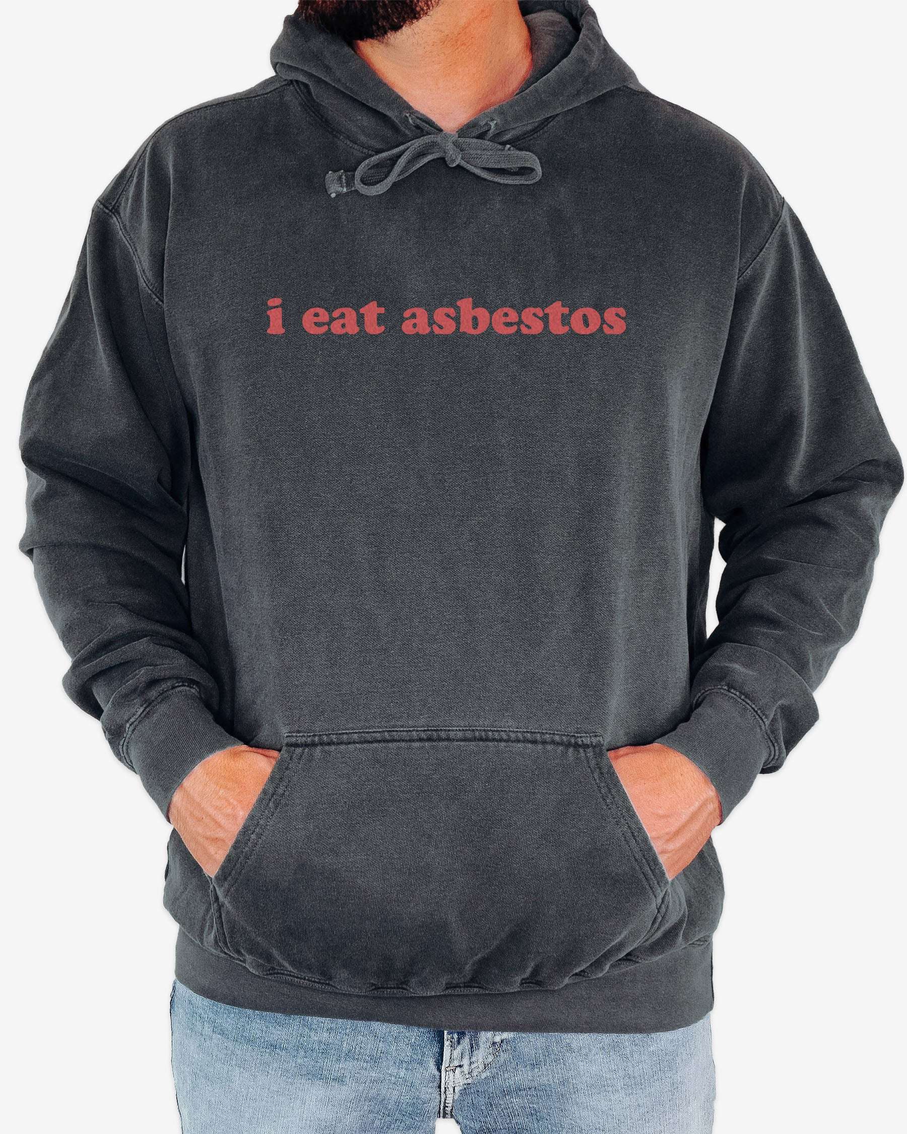 Man wearing pepper-colored 'I Eat Asbestos' hoodie.