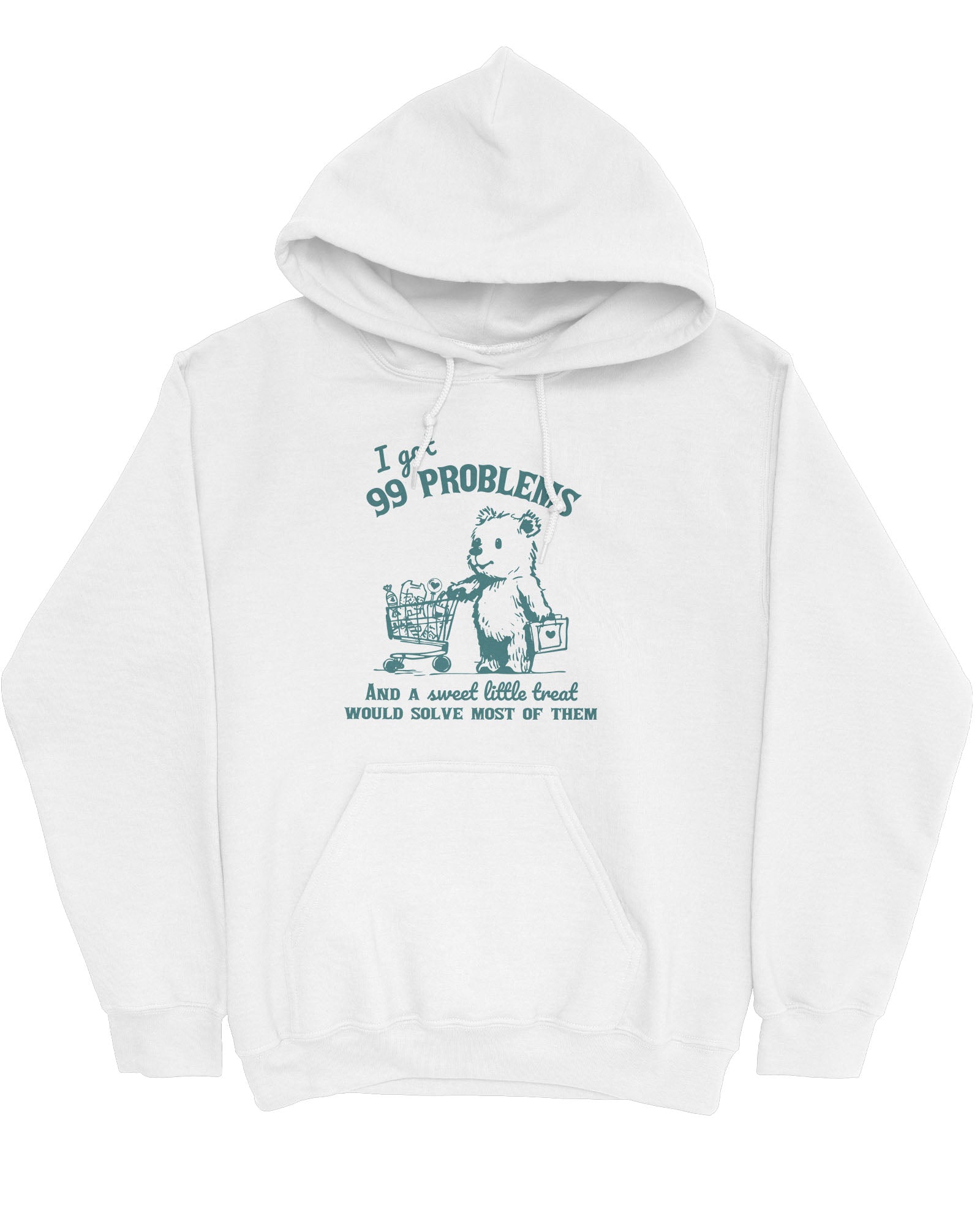 Flat lay of a white hoodie with a cute, funny retro bear pushing a shopping cart and the quote 'I Got 99 Problems But A Sweet Little Treat Is Solving Most Of Them'.