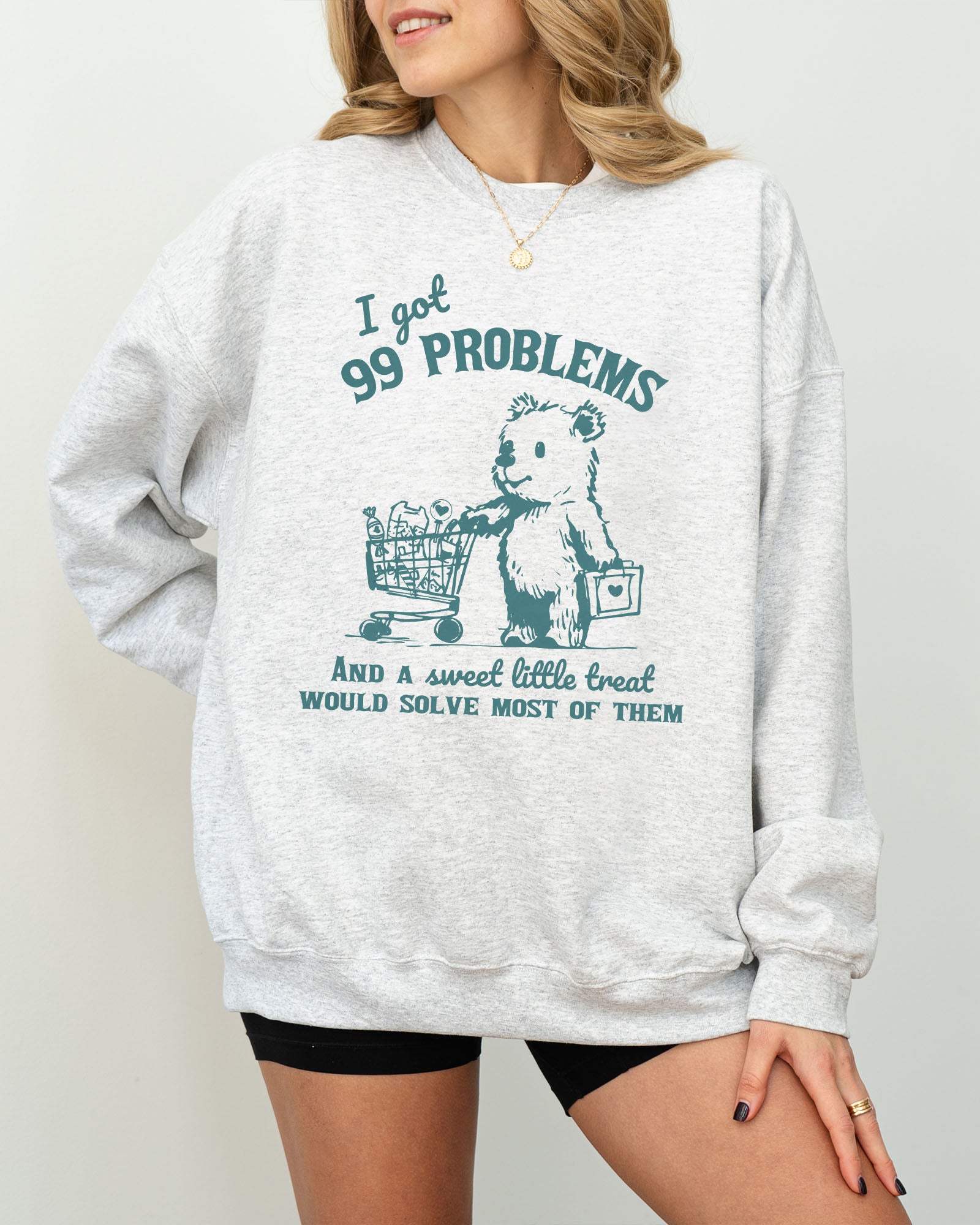 I Got 99 Problems Sweatshirt - Ash