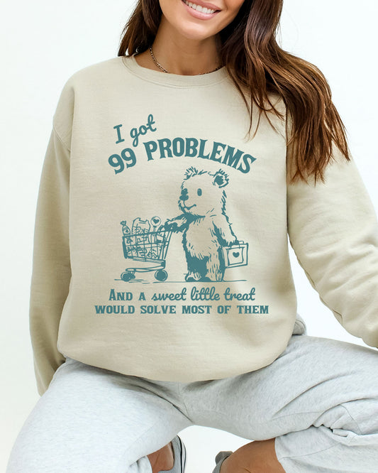 I Got 99 Problems Sweatshirt - Sand Close-Up
