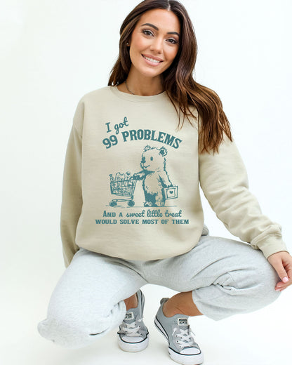 I Got 99 Problems Sweatshirt - Sand