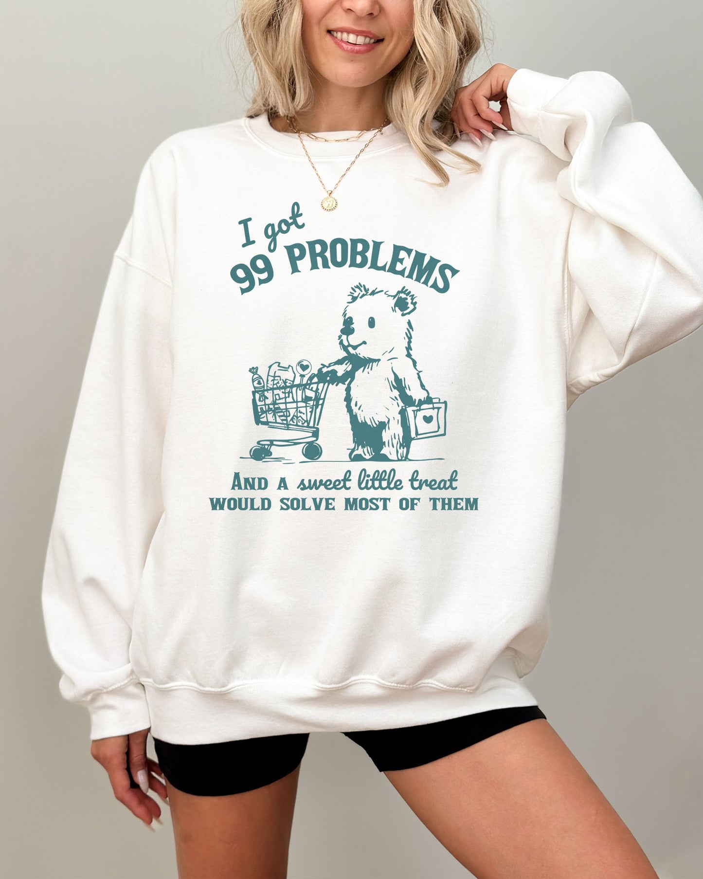 I Got 99 Problems Sweatshirt - White
