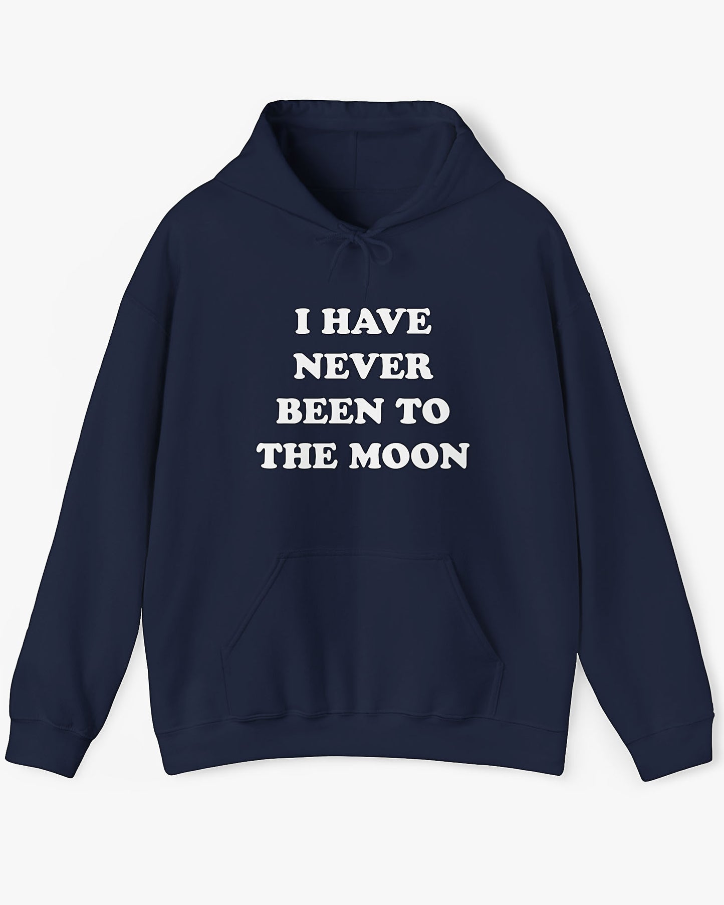 I Have Never Been To The Moon Hoodie
