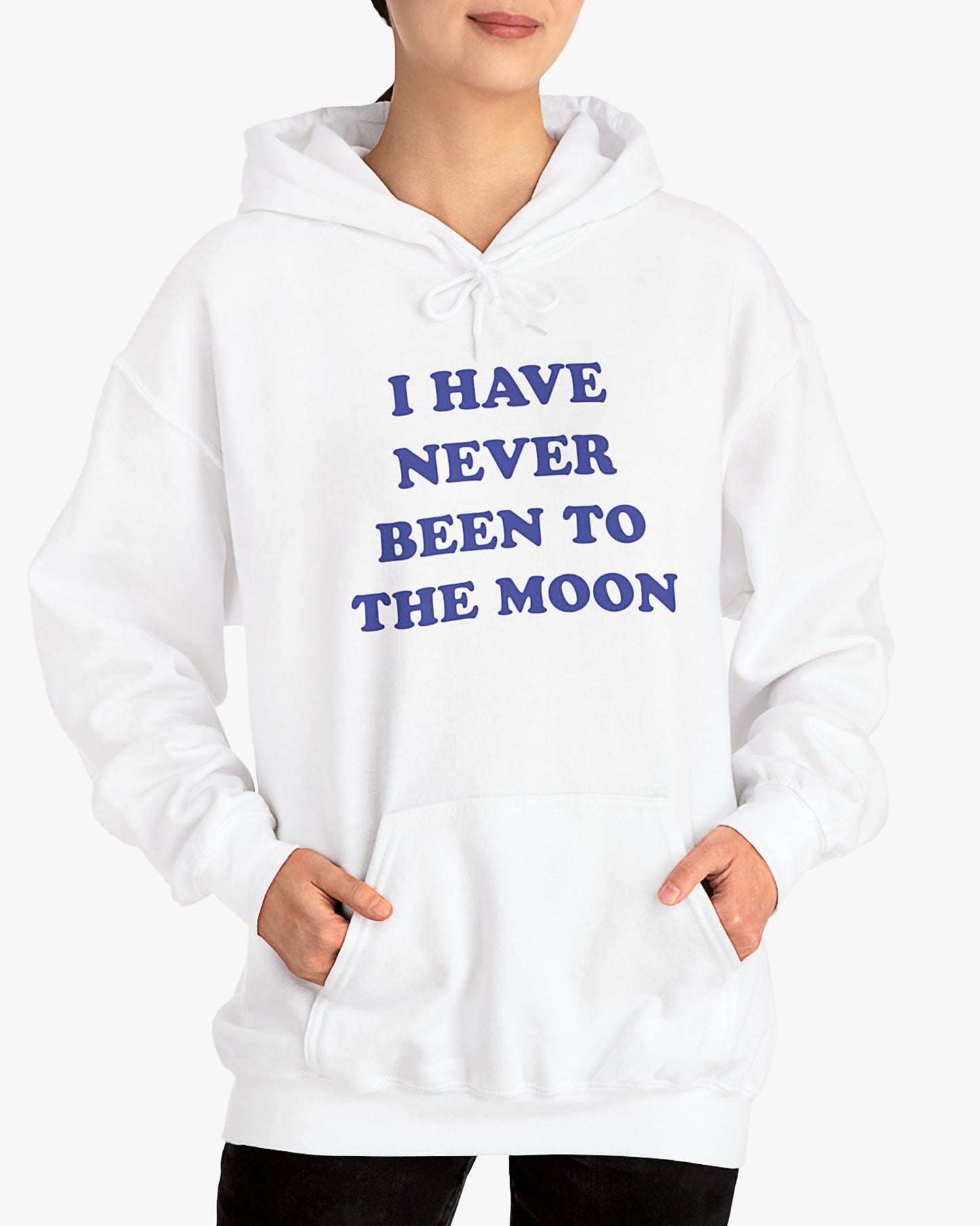 I Have Never Been To The Moon Hoodie