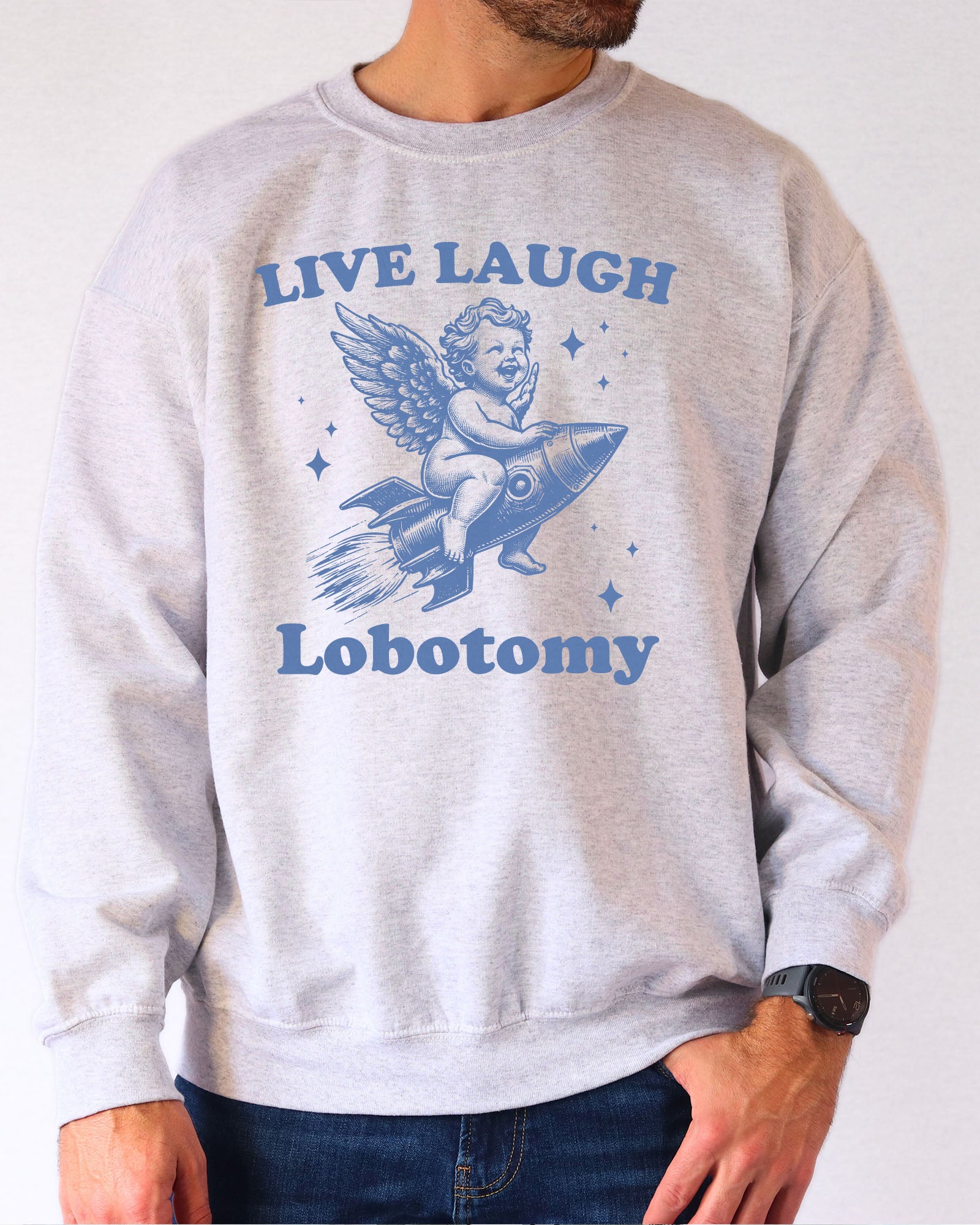 Live Laugh Lobotomy Sweatshirt - Ash