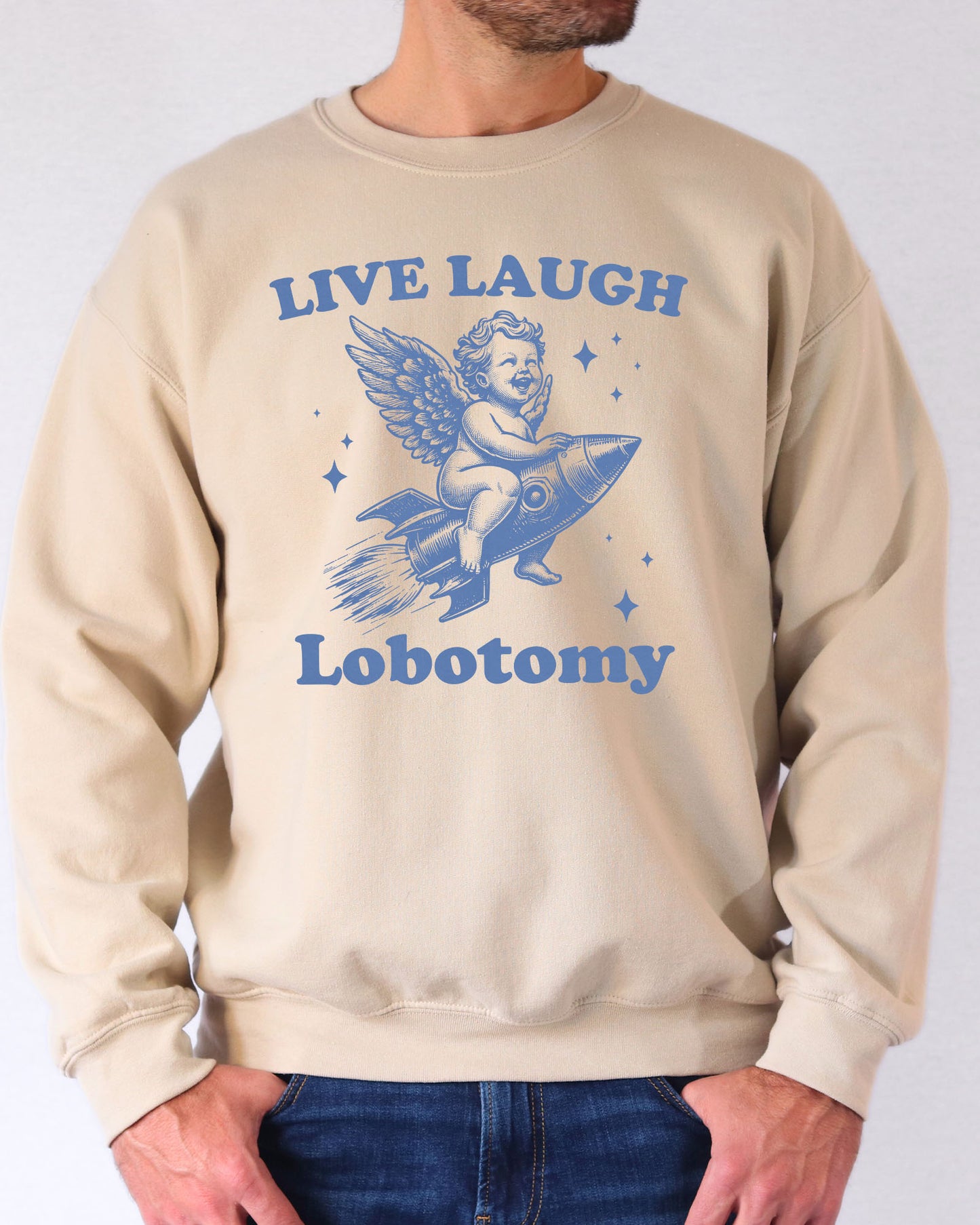 Live Laugh Lobotomy Sweatshirt - Sand