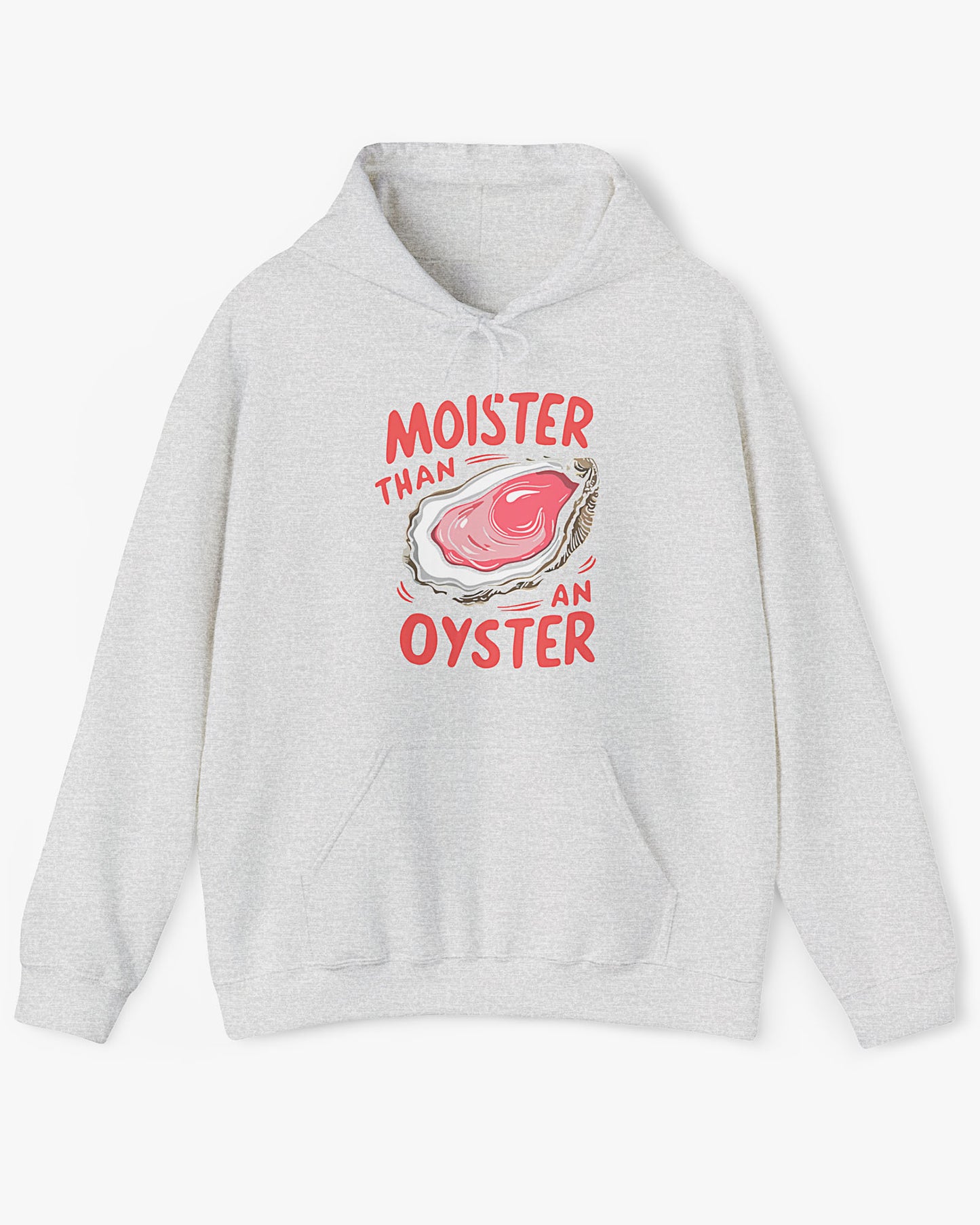 Flat lay ash gray 'Moister Than An Oyster' hoodie featuring a funny oyster graphic.