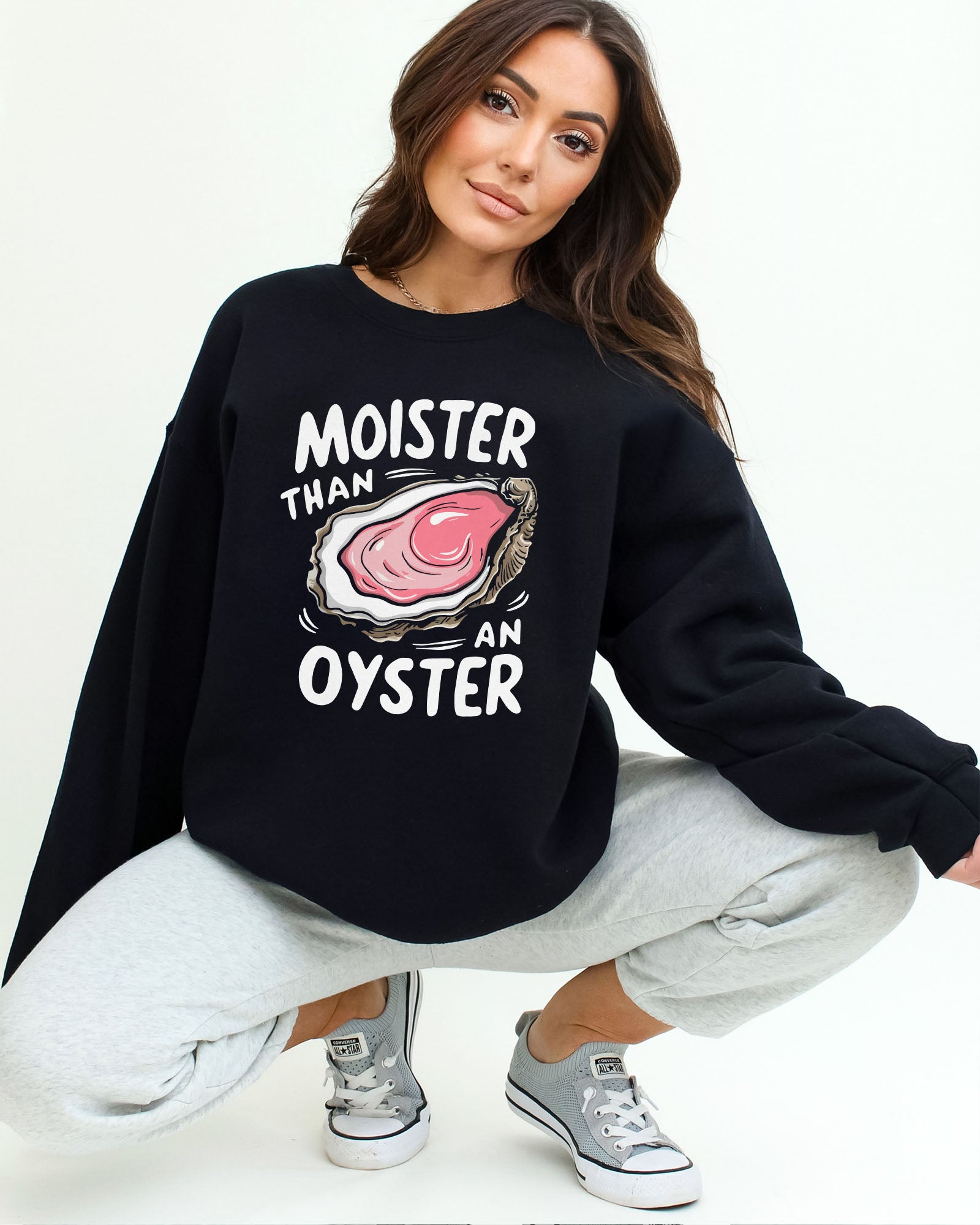 Moister Than An Oyster Sweatshirt - Black