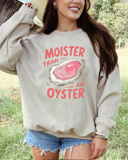 Moister Than An Oyster Sweatshirt - Sand