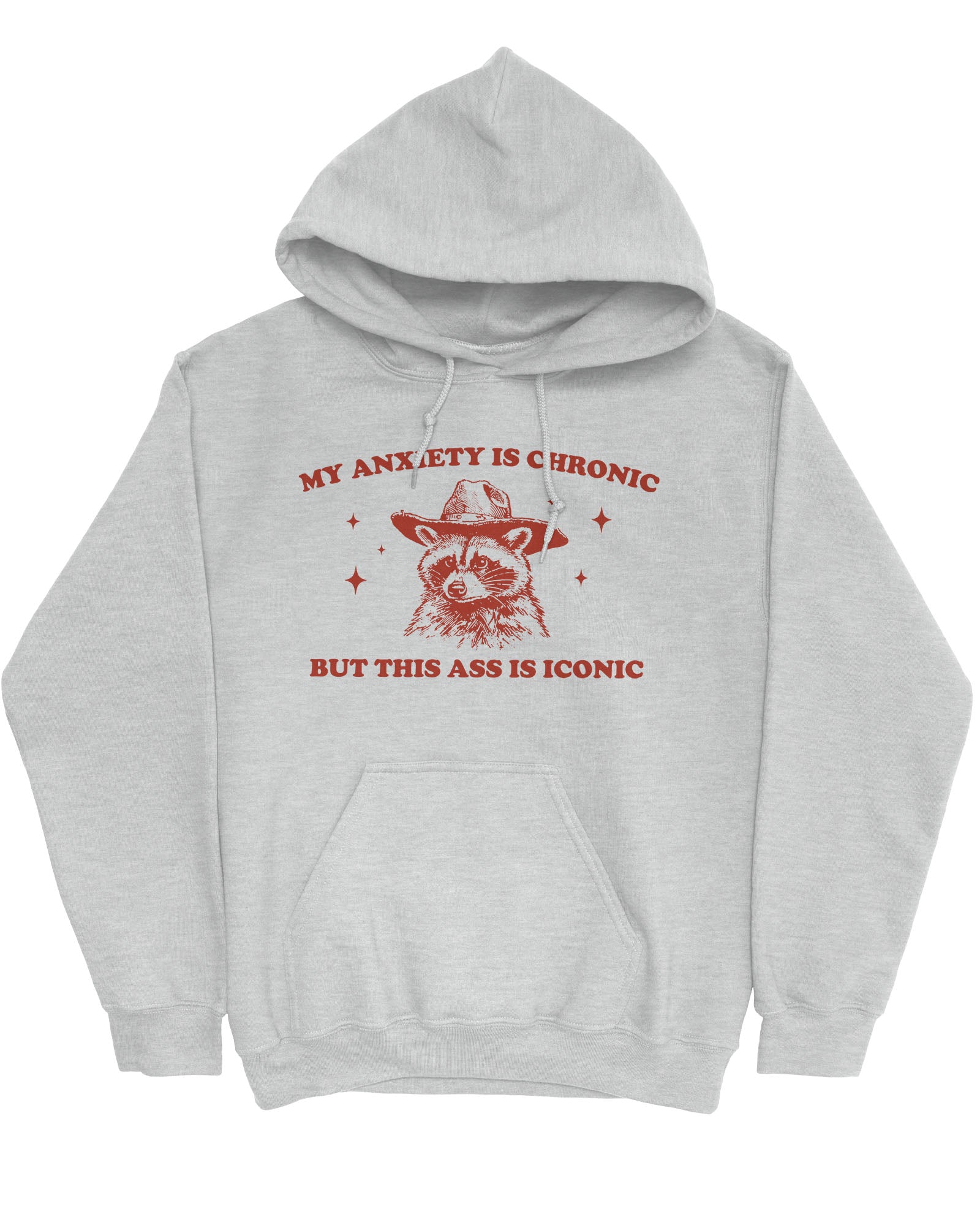 Flat lay of an ash gray 'My Anxiety Is Chronic But This Ass Is Iconic' hoodie featuring a funny retro cowboy raccoon graphic.