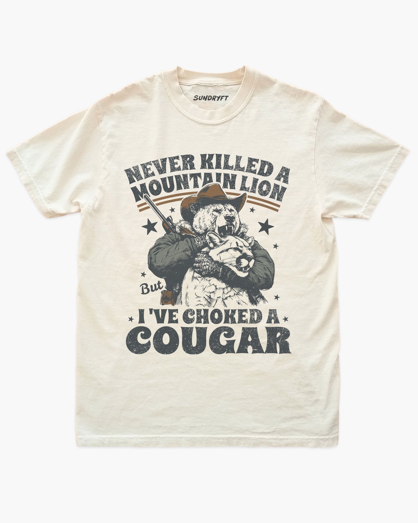 Never Killed A Mountain Lion But I've Choked A Cougar shirt in ivory