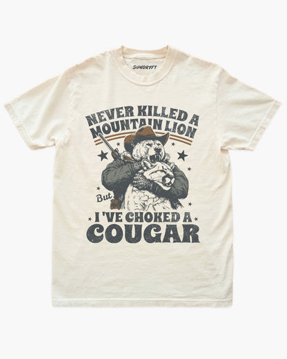 Never Killed A Mountain Lion But I've Choked A Cougar shirt in ivory