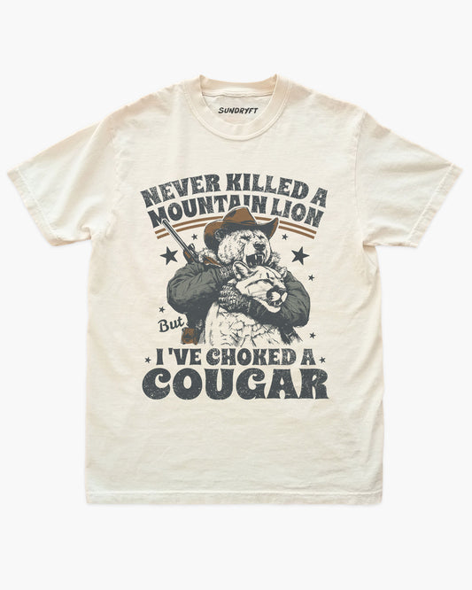Never Killed A Mountain Lion But I've Choked A Cougar shirt in ivory