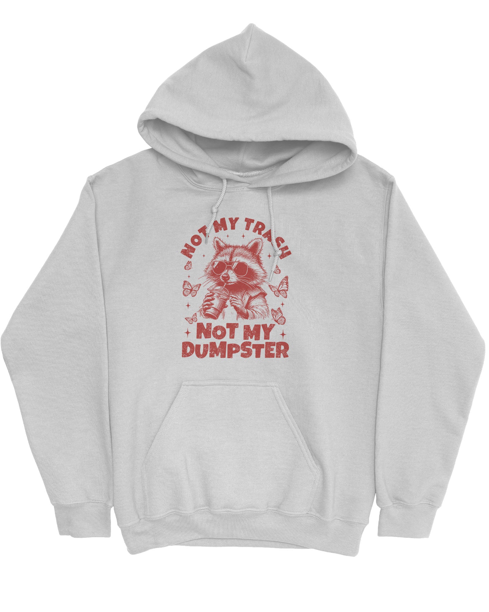 Flat lay an ash gray 'Not My Trash, Not My Dumpster' hoodie with a funny retro raccoon drinking coffee graphic.