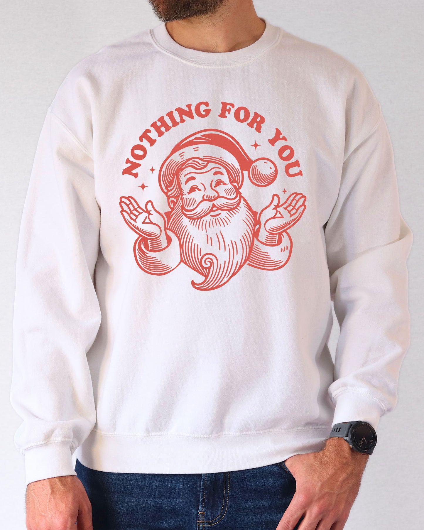 Model wearing white color sweatshirt with 'Nothing For You' Santa Claus graphic design