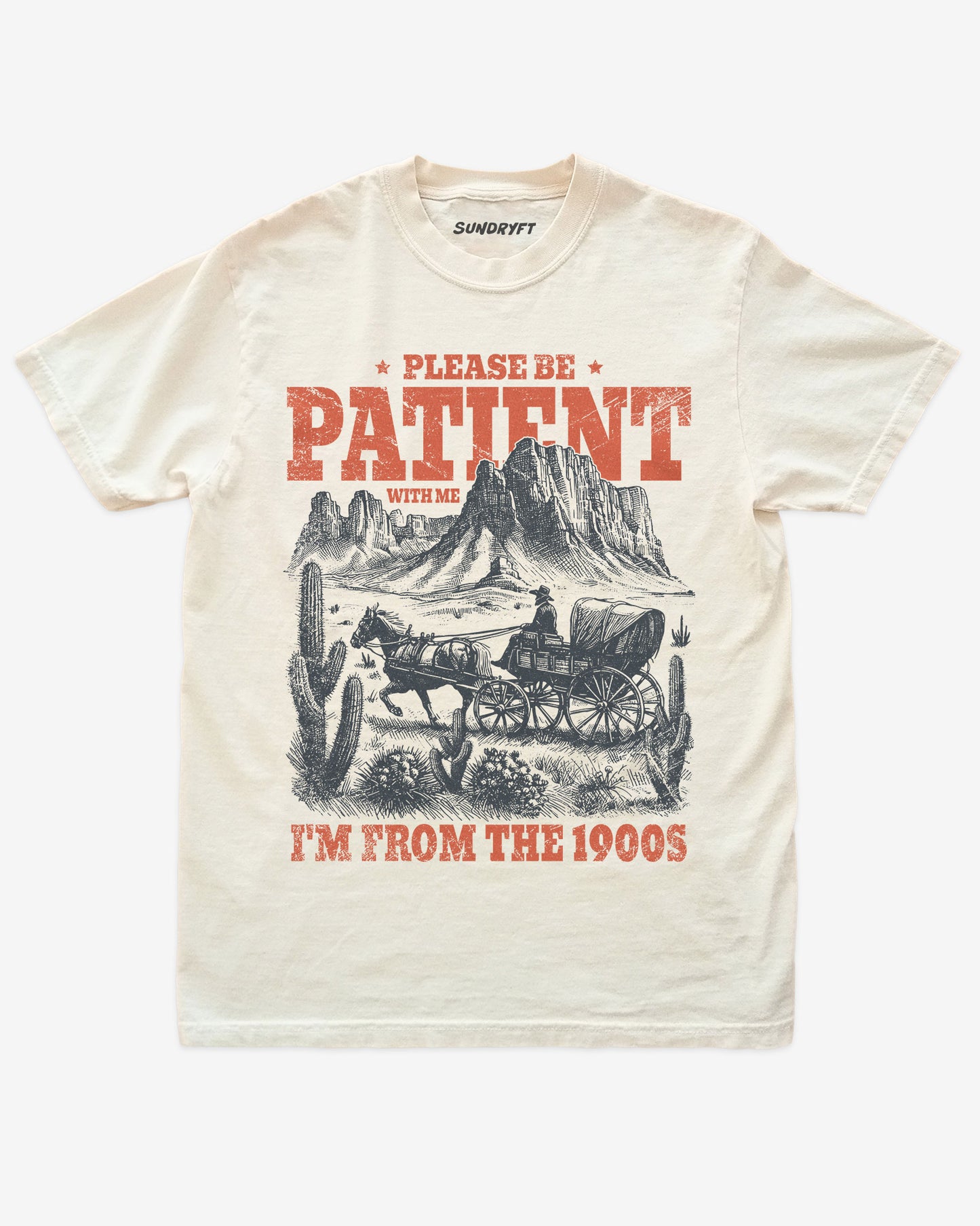 Please Be Patient With Me Please I'm From The 1900s shirt in ivory with western desert graphic