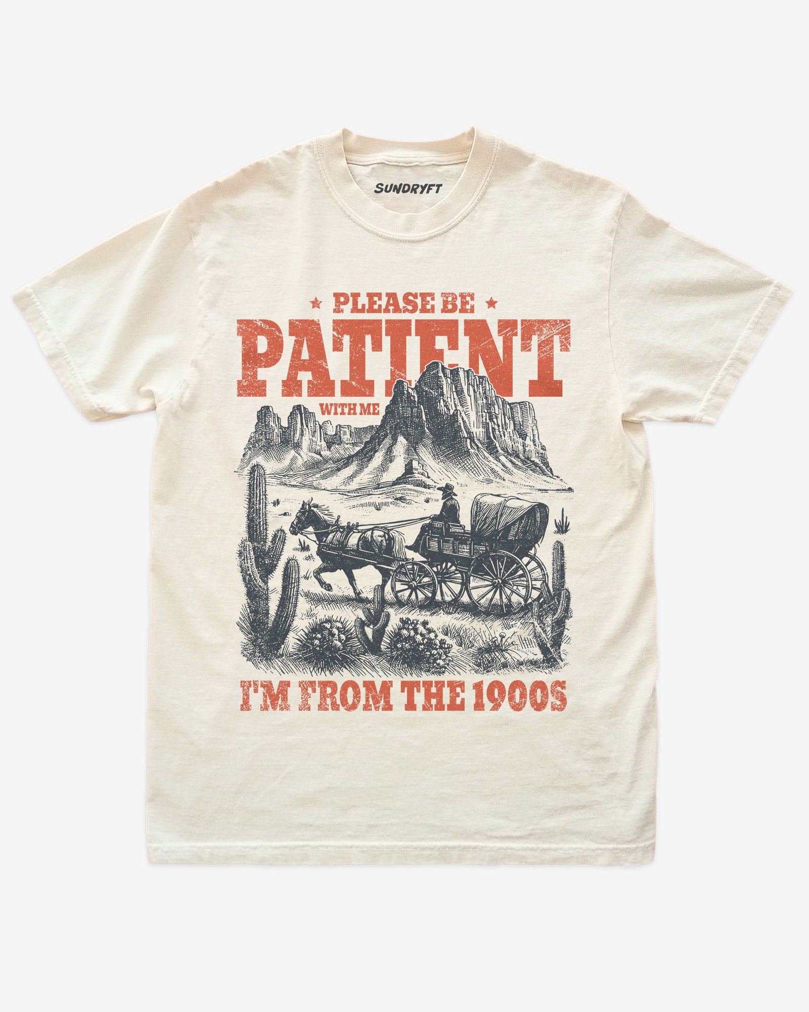 Please Be Patient With Me Please I'm From The 1900s shirt in ivory with western desert graphic