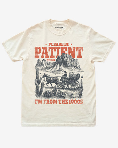 Please Be Patient With Me Please I'm From The 1900s shirt in ivory with western desert graphic