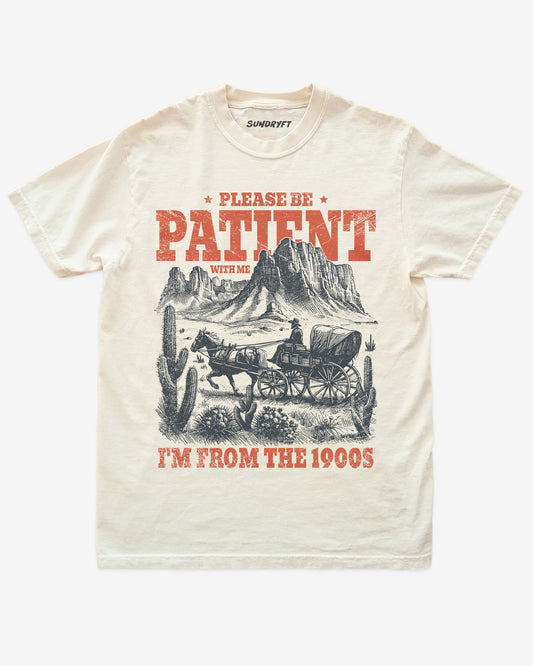 Please Be Patient With Me Please I'm From The 1900s shirt in ivory with western desert graphic