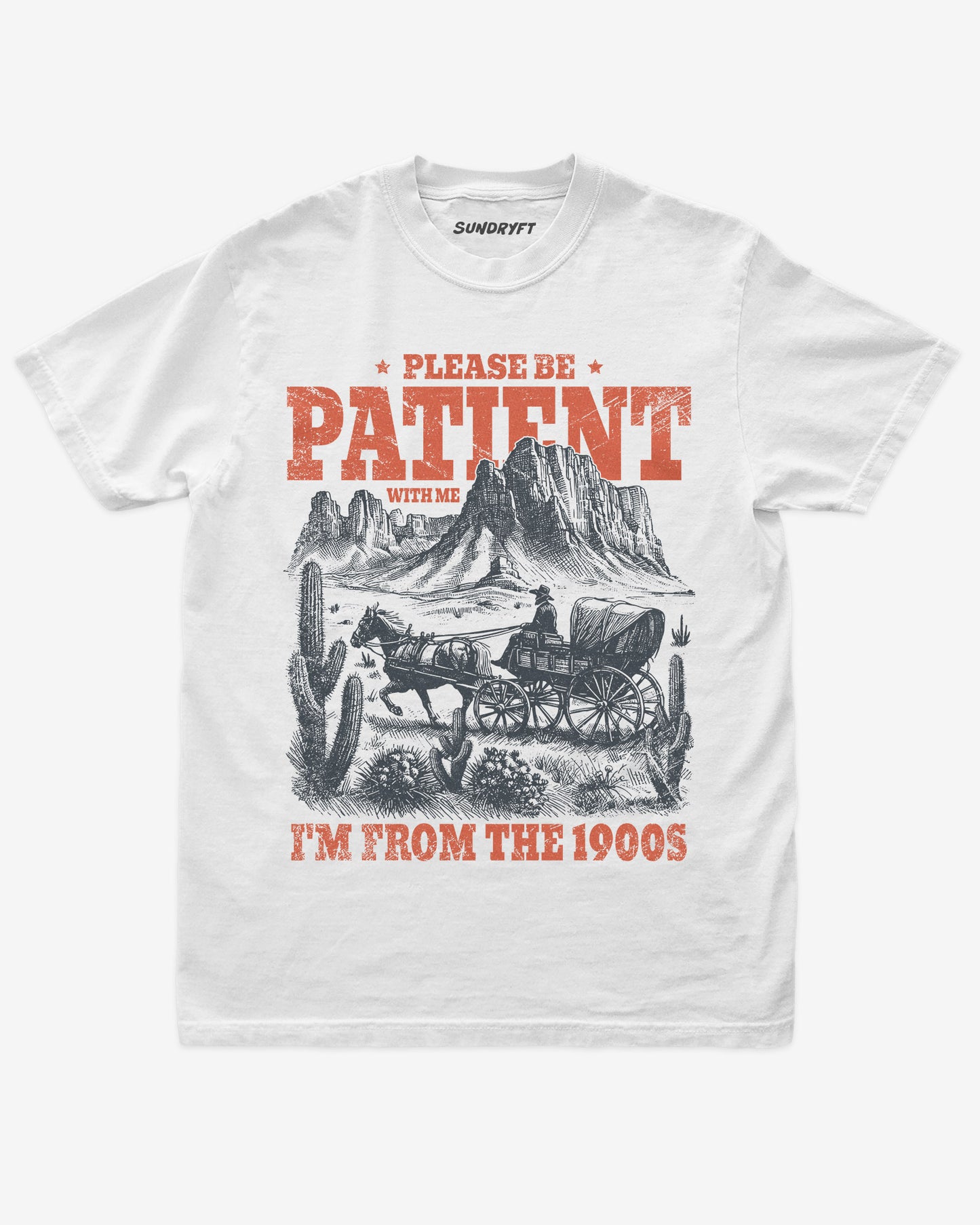 Please Be Patient With Me Please I'm From The 1900s shirt in white with western desert graphic