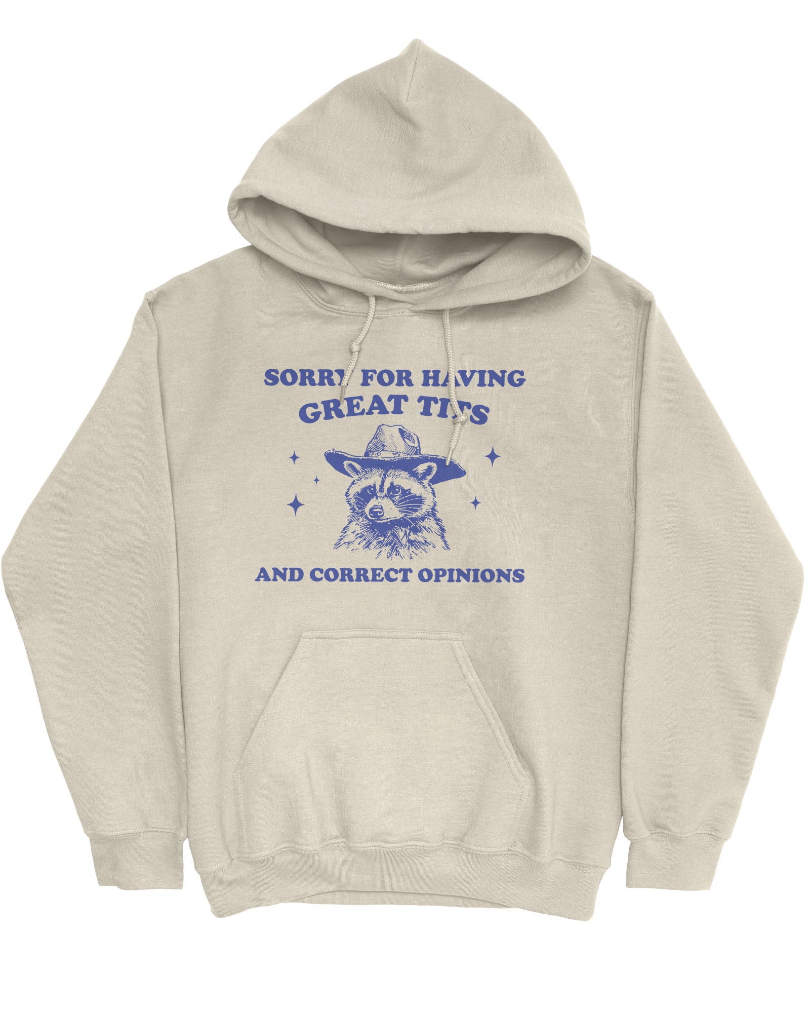 Sorry For Having Great Tits And Correct Opinions Hoodie