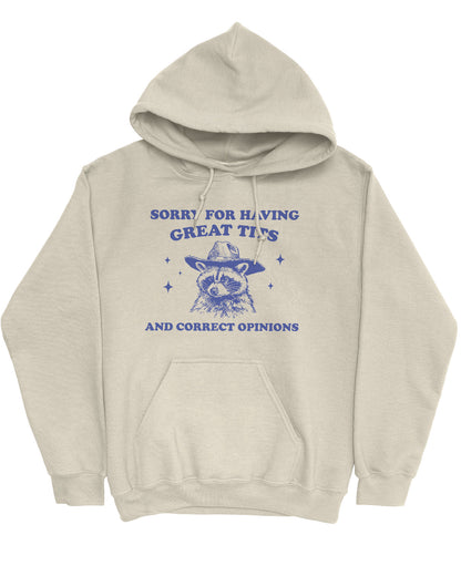 Sorry For Having Great Tits And Correct Opinions Hoodie