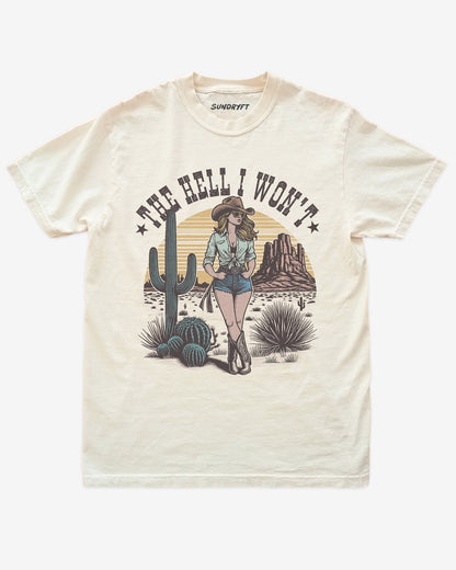 The Hell I Won't Shirt