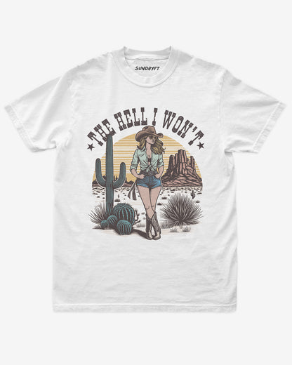 The Hell I Won't Shirt