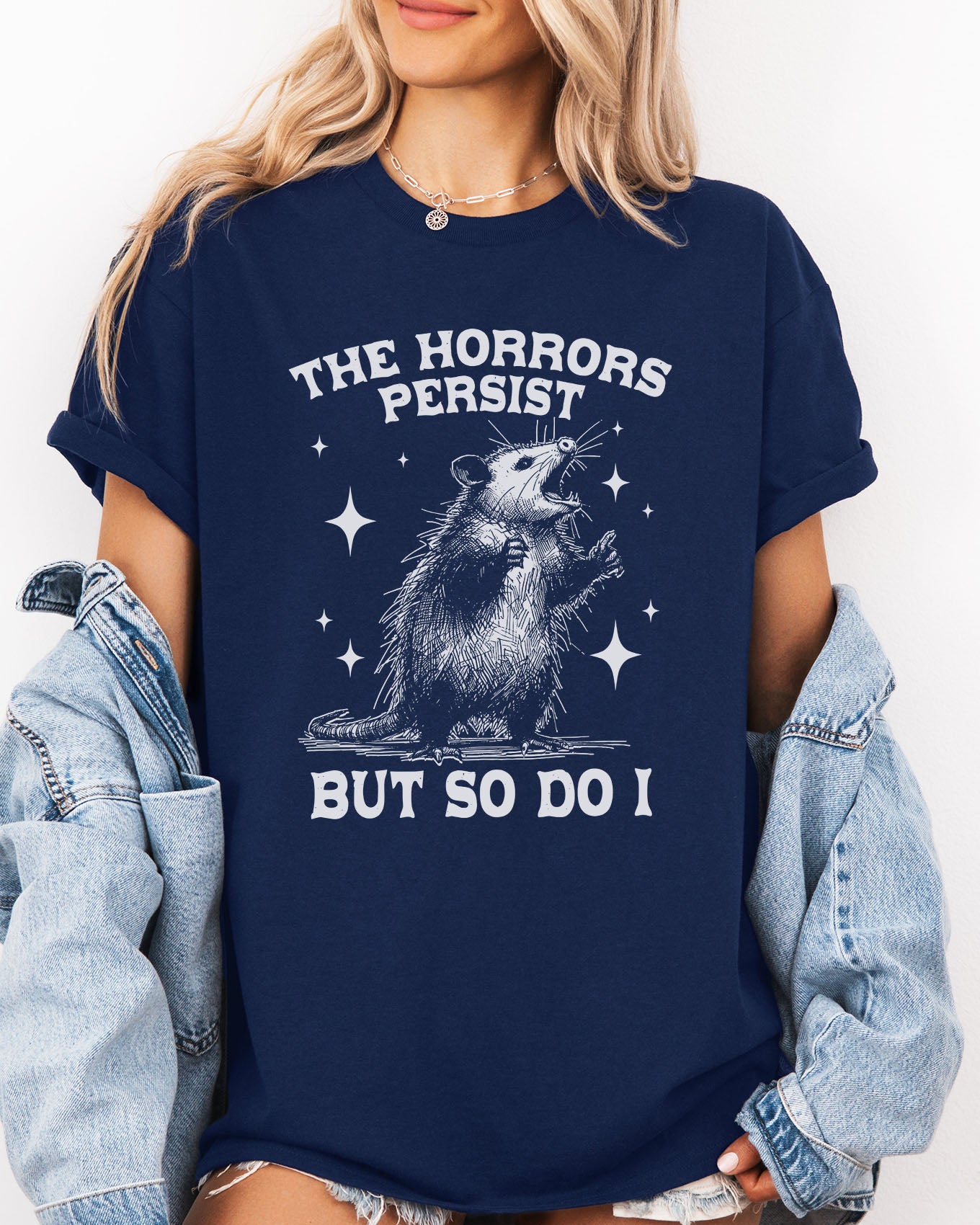 The Horrors Persist, But So Do I Shirt