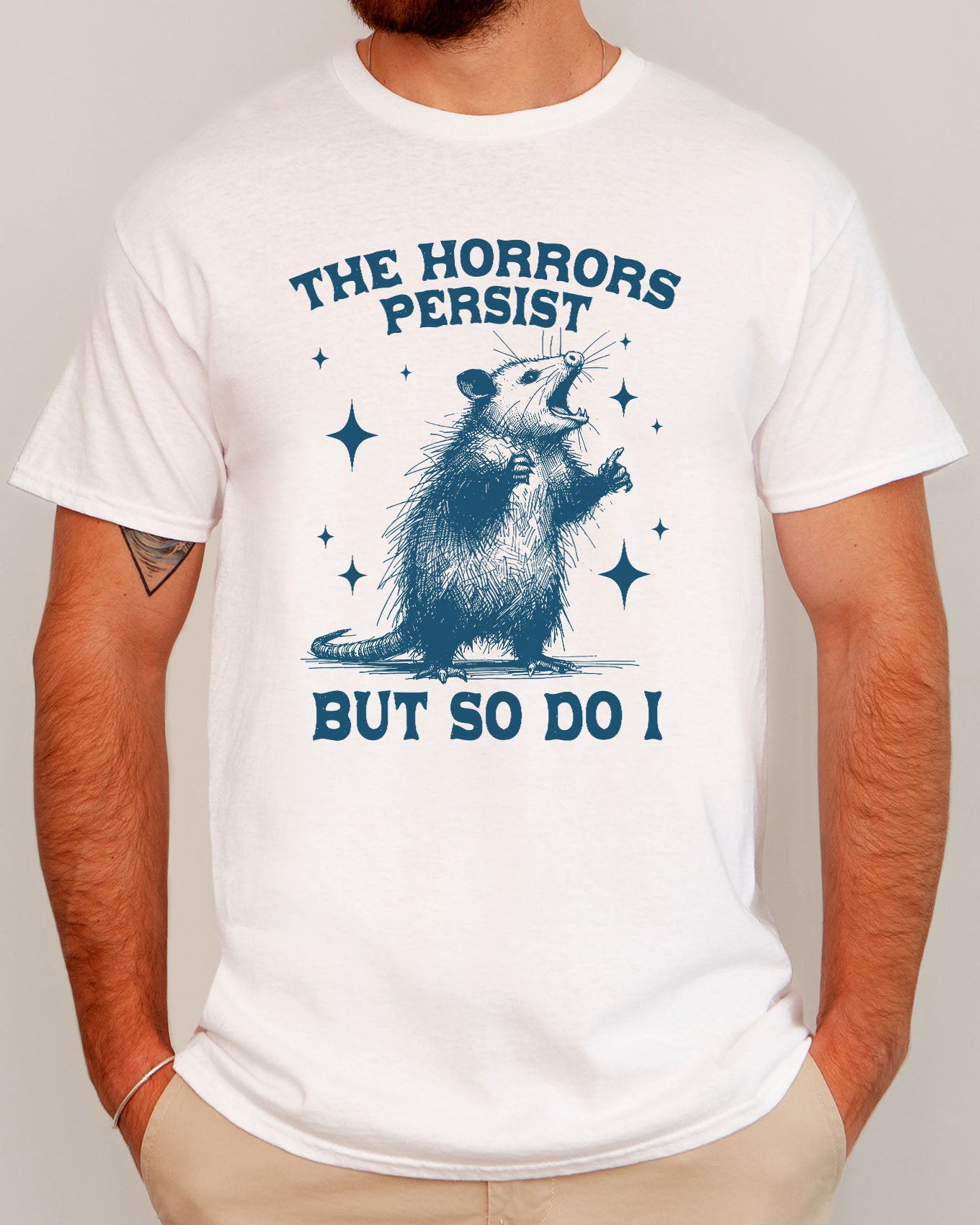 The Horrors Persist, But So Do I Shirt