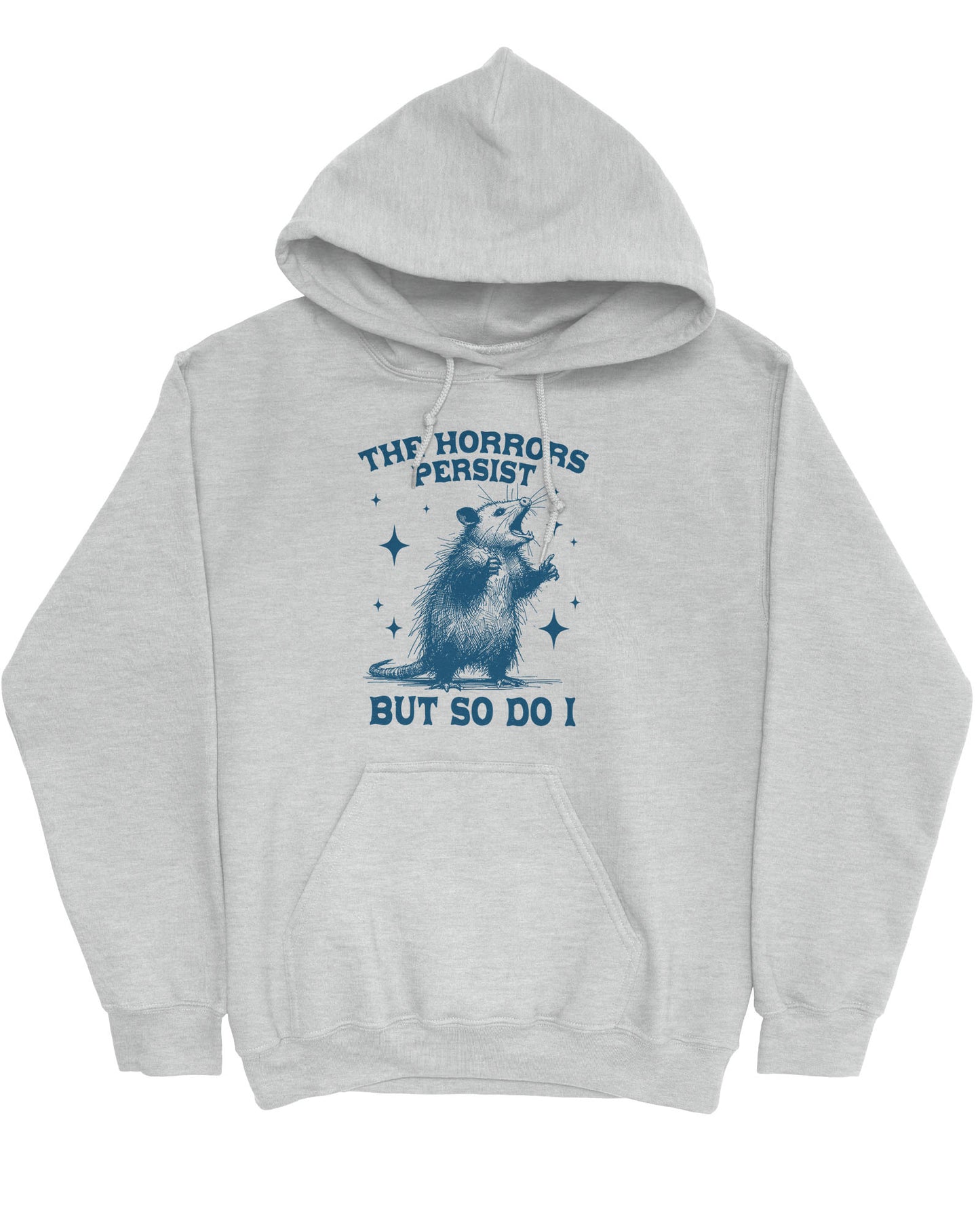 Flat lay of an ash gray 'The Horrors Persist But So Do I' hoodie featuring a funny retro yelling opossum graphic.