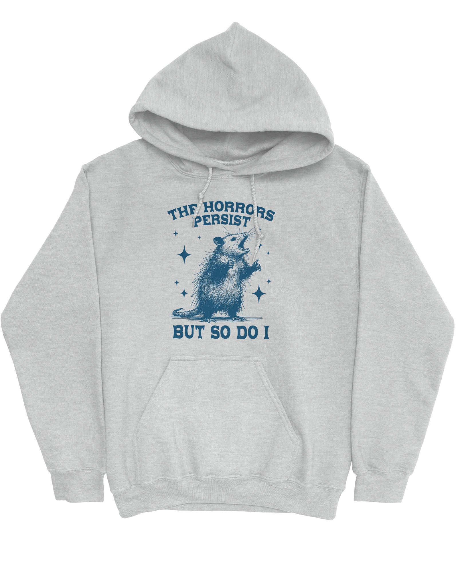 Flat lay of an ash gray 'The Horrors Persist But So Do I' hoodie featuring a funny retro yelling opossum graphic.