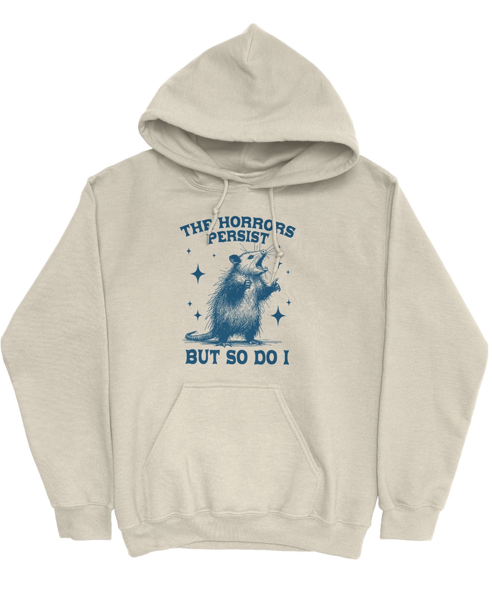 Flat lay of a sand beige 'The Horrors Persist But So Do I' hoodie featuring a funny retro yelling opossum graphic.