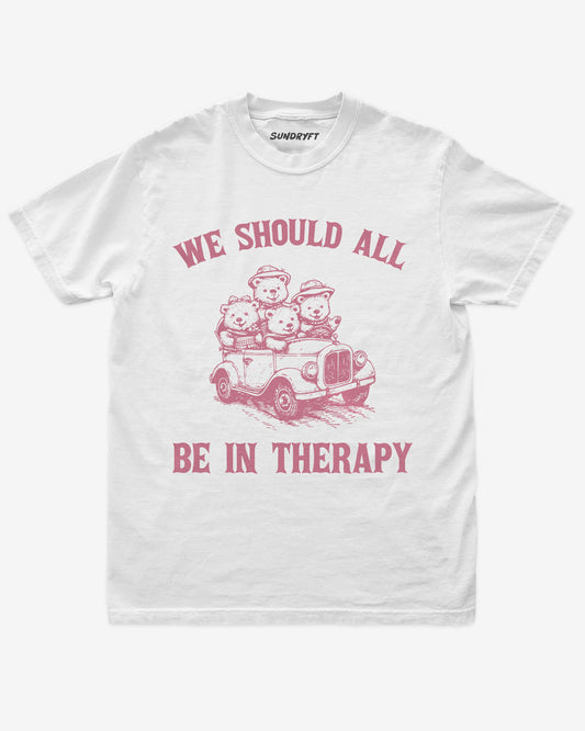We Should All Be In Therapy shirt in white