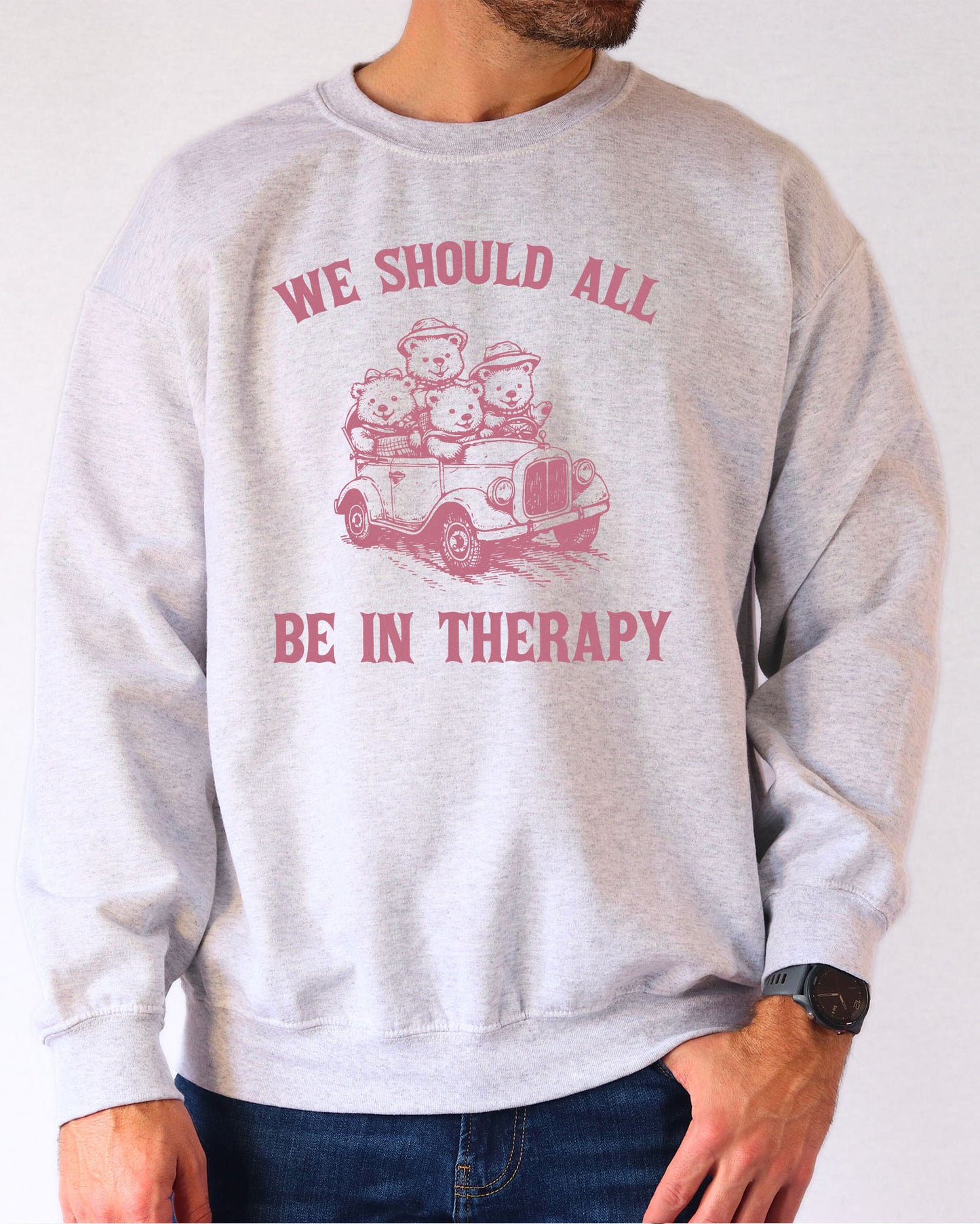 We Should All Be In Therapy Sweatshirt - Ash