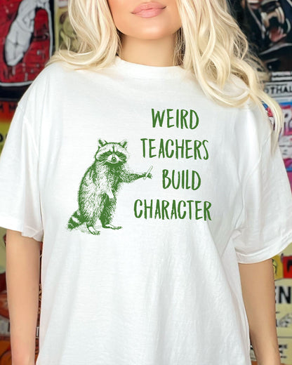 Weird Teachers Build Character Shirt
