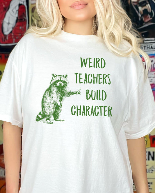 Weird Teachers Build Character Shirt