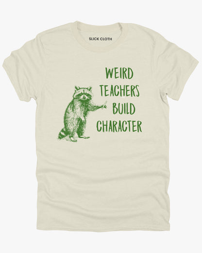 Flat lay natural 'Weird Teachers Build Character' shirt with a funny retro teacher raccoon graphic