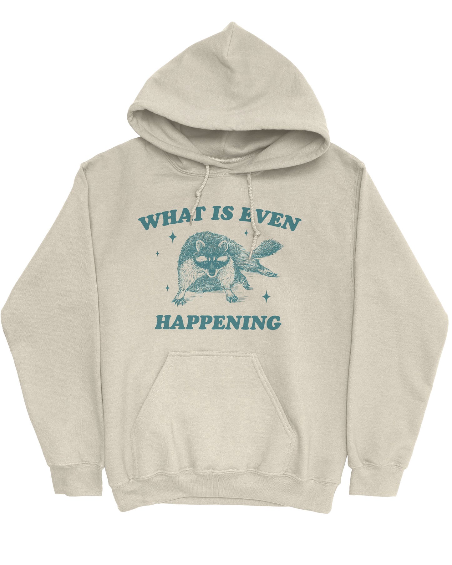 Flat lay of a sand-colored 'What Is Even Happening' hoodie featuring a funny retro raccoon graphic.