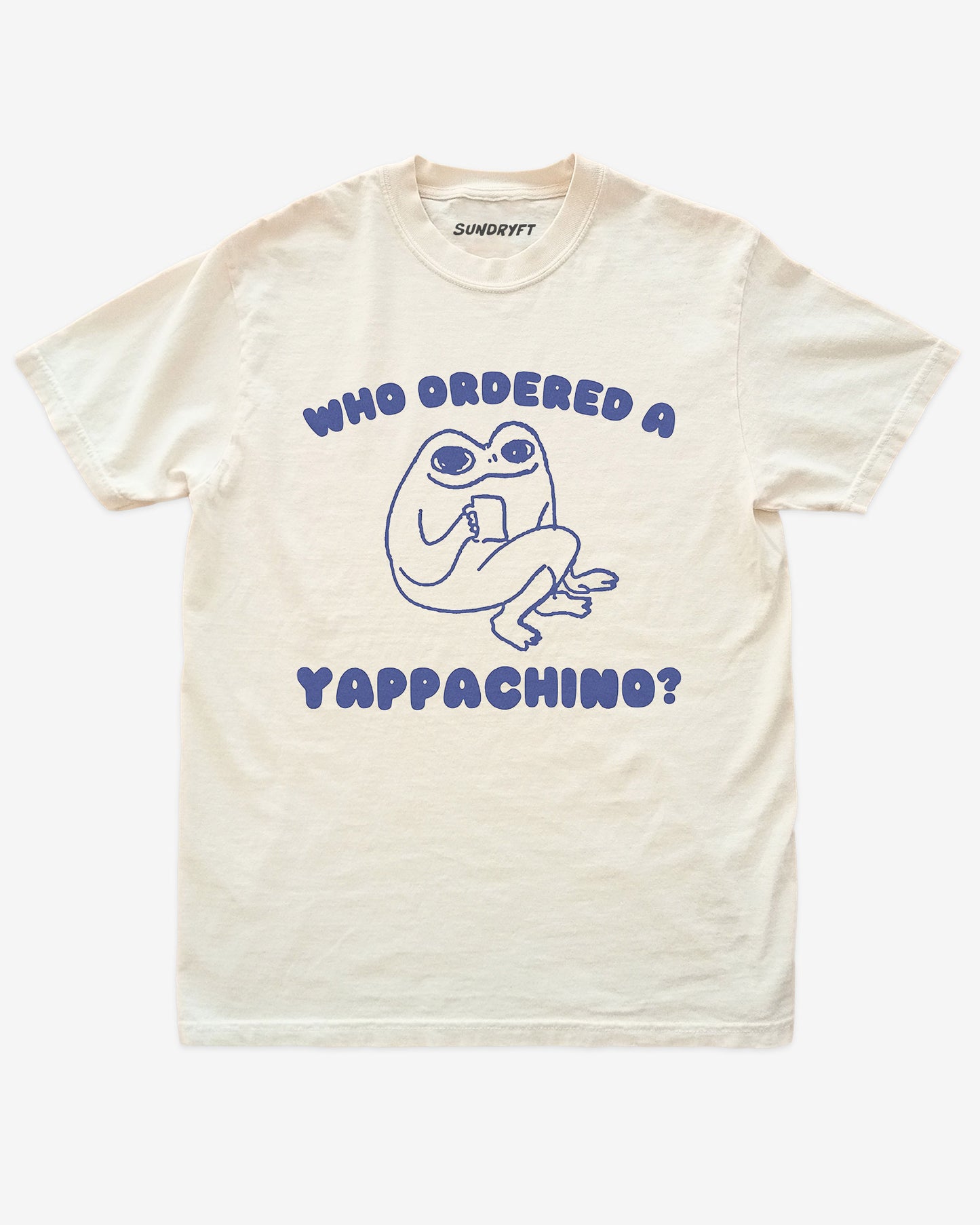 Who Ordered A Yappachino shirt in ivory