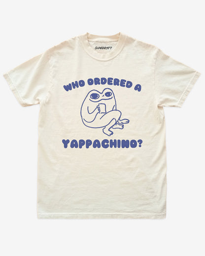 Who Ordered A Yappachino shirt in ivory