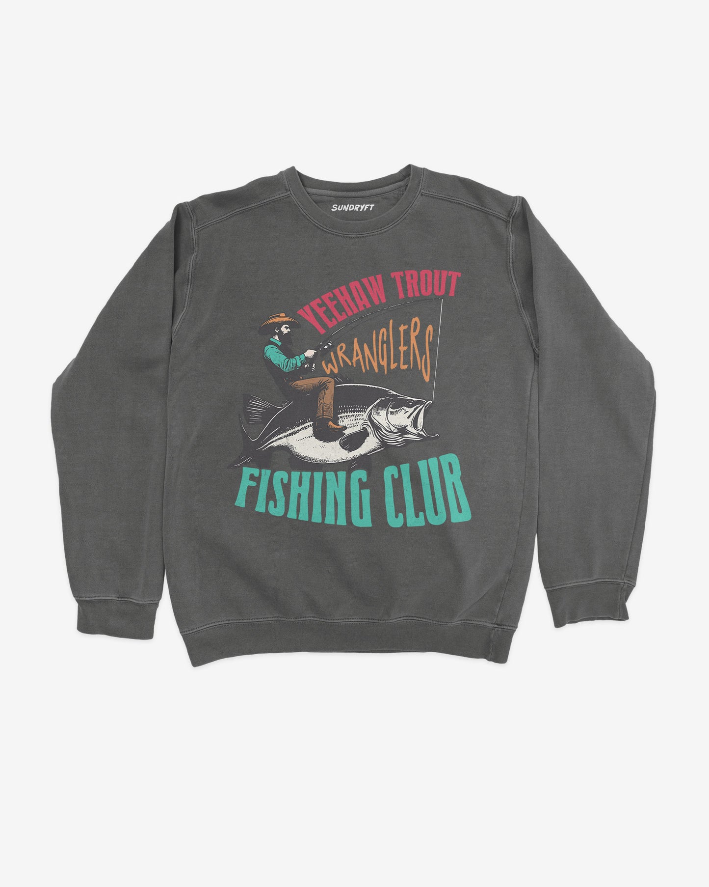 Yeehaw Trout Wranglers Fishing Club Sweatshirt