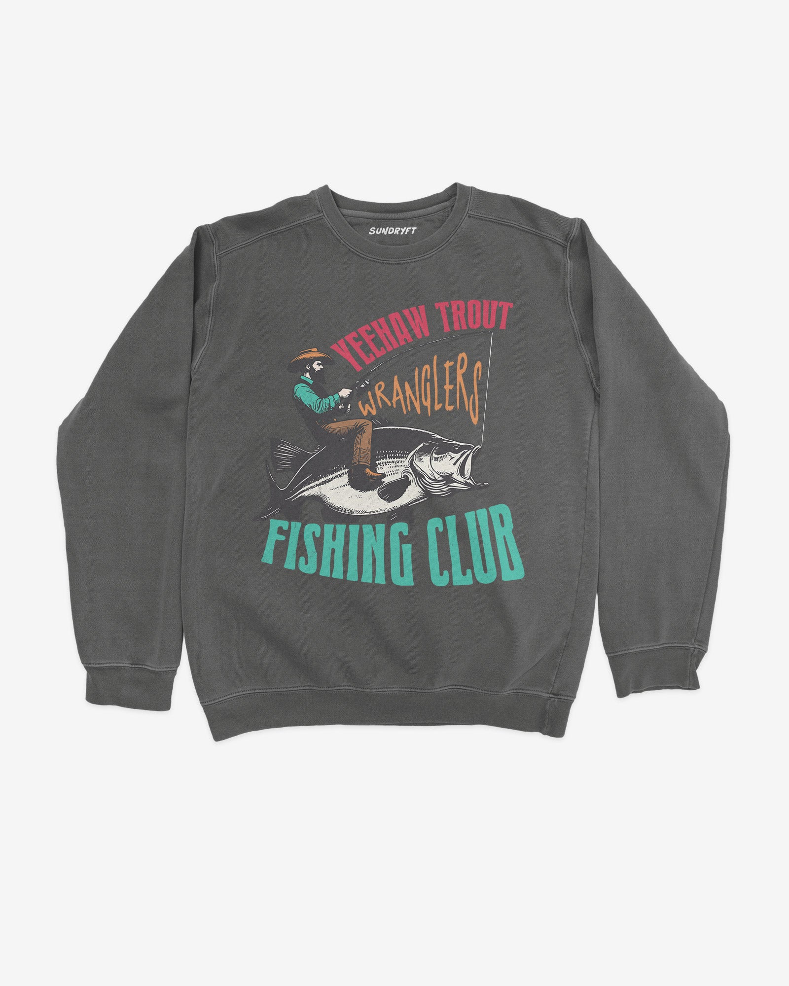 Yeehaw Trout Wranglers Fishing Club Sweatshirt