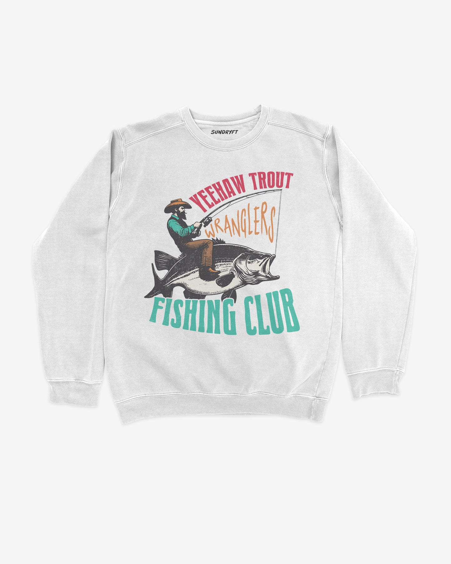 Yeehaw Trout Wranglers Fishing Club Sweatshirt