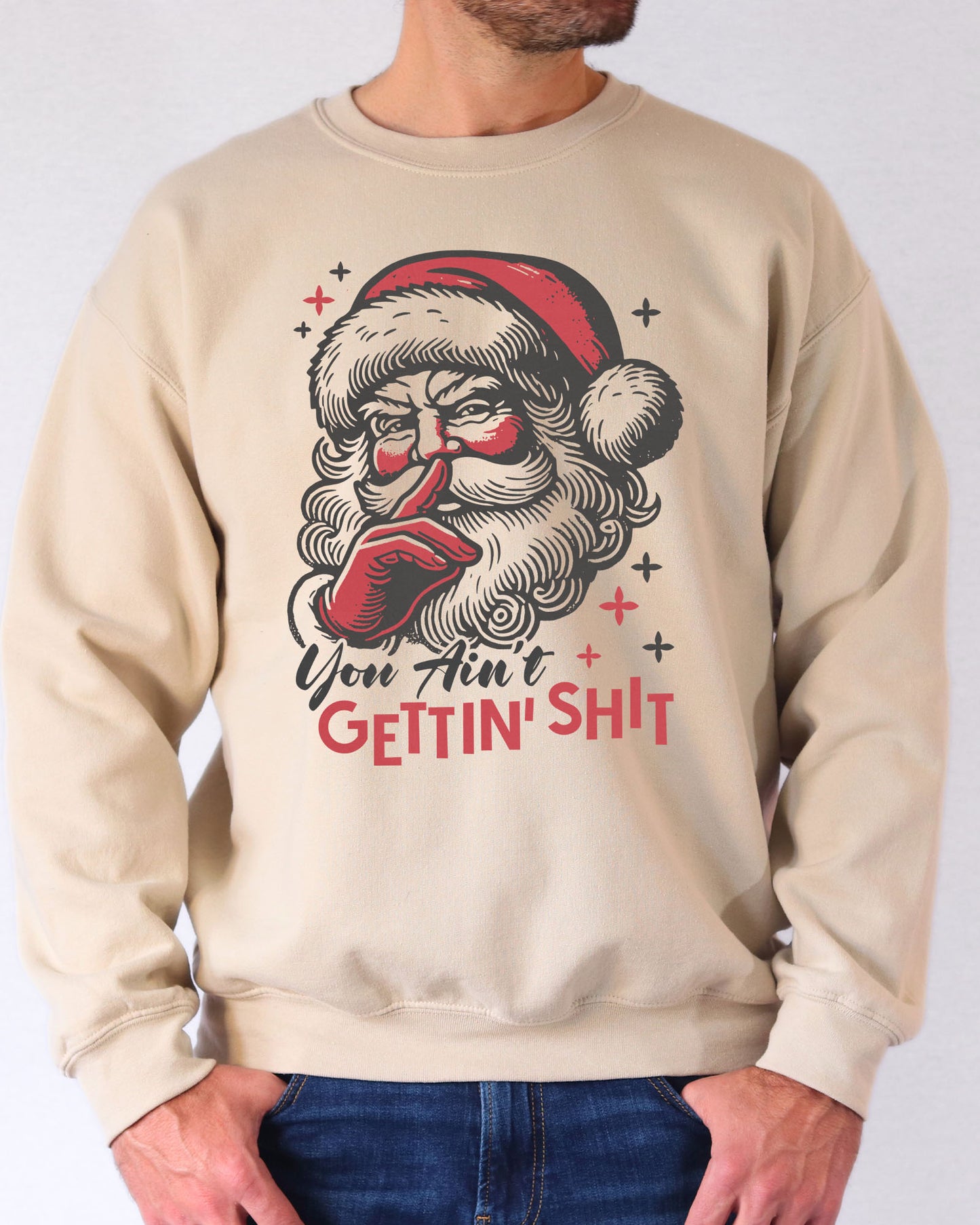 You Ain't Gettin' Shit Santa Claus Graphic Sweatshirt - Sand