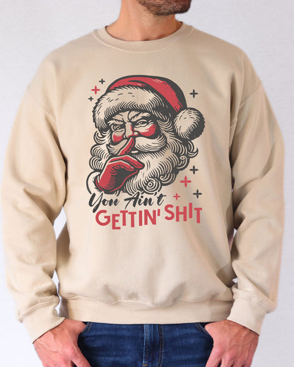 You Ain't Gettin' Shit Santa Claus Graphic Sweatshirt - Sand