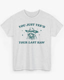You Just Yeed Your Last Haw Cowboy Raccoon Shirt