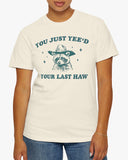 You Just Yeed Your Last Haw Cowboy Raccoon Shirt